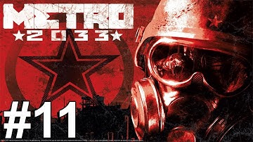 Metro 2033 Gameplay Walkthrough Part 11 No Commentary