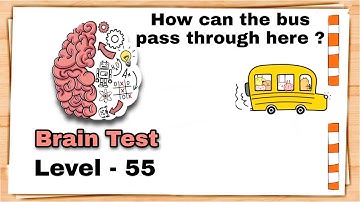 Brain Test Level 55 How can the bus pass through there walkthrough solution.