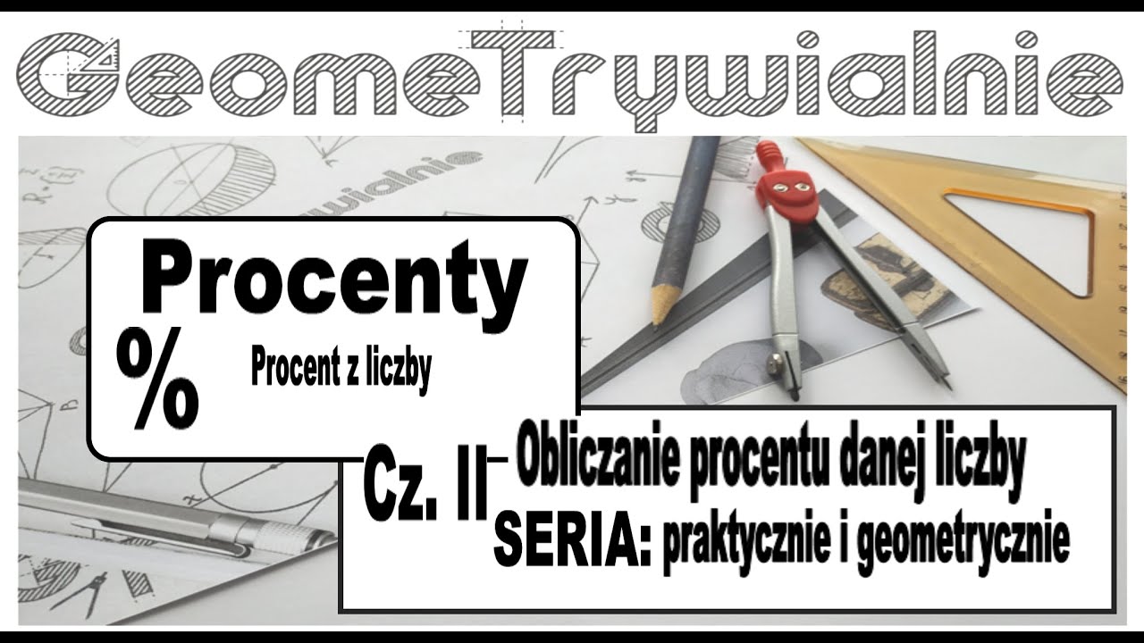 Procenty / Obliczanie procentu danej liczby / 3 sposoby / 2 zadania o treści geometrycznej
