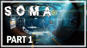 SOMA Walkthrough Part 1 Horror - Let