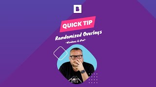 Quick Tip. Randomized Print Overlays.