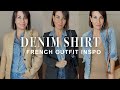 10 CLASSIC FRENCH WAYS TO WEAR A DENIM SHIRT I French Fashion Tips