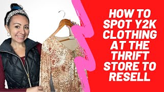 How to Spot Y2K Clothing at the Thrift Store l Y2K Examples l Thrifting Y2K to Resell Online