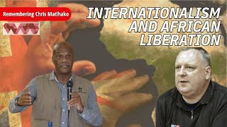 Internationalism and Anti-Imperialism: Chris Matlhako's Legacy