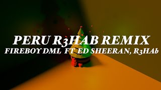 Fireboy DML - Peru R3hab Remix (Lyrics) ft. Ed Sheeran, R3hab Resimi