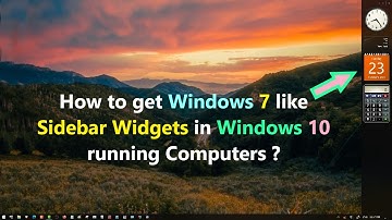 How to get Windows 7 like Sidebar Widgets in Windows 10 running Computers ?