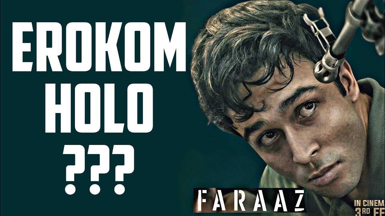 FARAAZ Movie Review | Erokom hobe vabi ni!