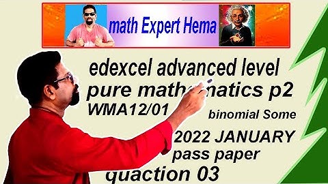# edexcel advance level mathematics p2# january 2022 WMA 12/01# binomial ex q 03# math expert hema#