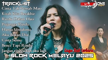 SLOW ROCK BALLAD TERBARU 2025 FULL LAGU GALAU || CINTA TAK PERNAH SALAH || ONE Playlist