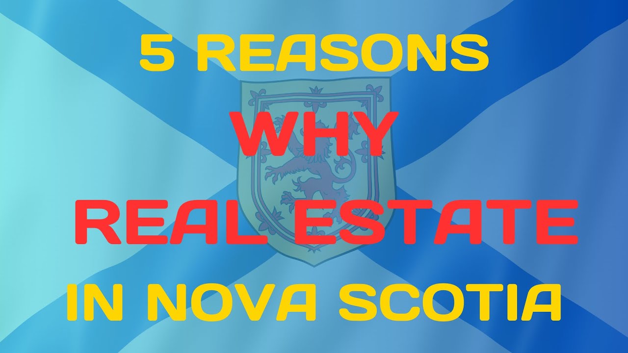 5 reasons WHY buying real estate in Nova Scotia is a gamechanger