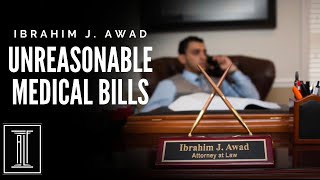 Unreasonable Medical Bills- Ibrahim J. Awad News