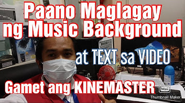 How to put music background and text using KINEMASTER (TAGALOG DUB)