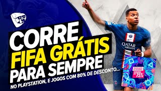 CORRE  FIFA GRÁTIS PARA SEMPRE NO Playstation E JOGOS COM MAIS DE 80% DE DESCONTO