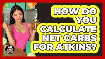 How Do You Calculate Net Carbs For Atkins?