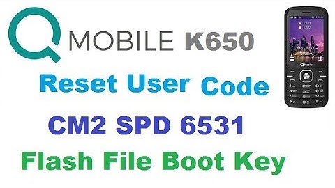 Q Mobile K650 Reset User Code  CM2 SPD 6531 flash file Boot Key