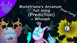 Monstriana's Arcanum full song (Prediction) + Whooph [Fixed Timing]