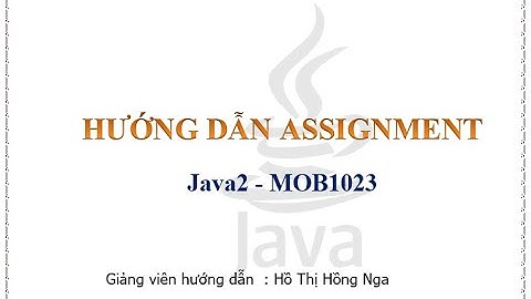 #MOB1023 - Hướng dẫn Step By Step ASM #Java2 Phần 1/3