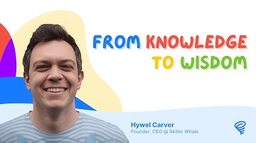 From Knowledge to Wisdom 🧠 — with Hywel Carver