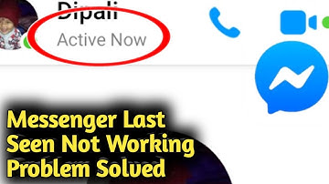 Fix Messenger Last Seen Not Working Problem Solved