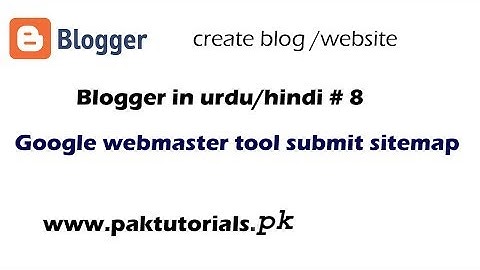 blogger in urdu/hindi-How to submit sitemap to Google Webmaster Tools # 8|paktutorials.pk