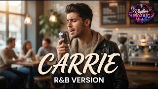 Carrie – Smooth R&B Cover by Rhythm Mozaic | Europe Classic