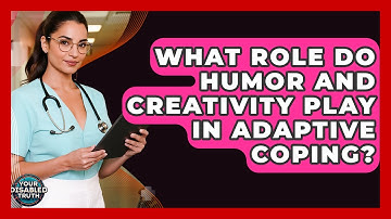 What Role Do Humor And Creativity Play In Adaptive Coping? - Your Disabled Truth