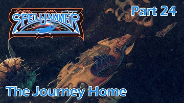 AD&D Spelljammer: The Journey Home — Part 24 — AD&D 2nd Edition Spelljammer Campaign