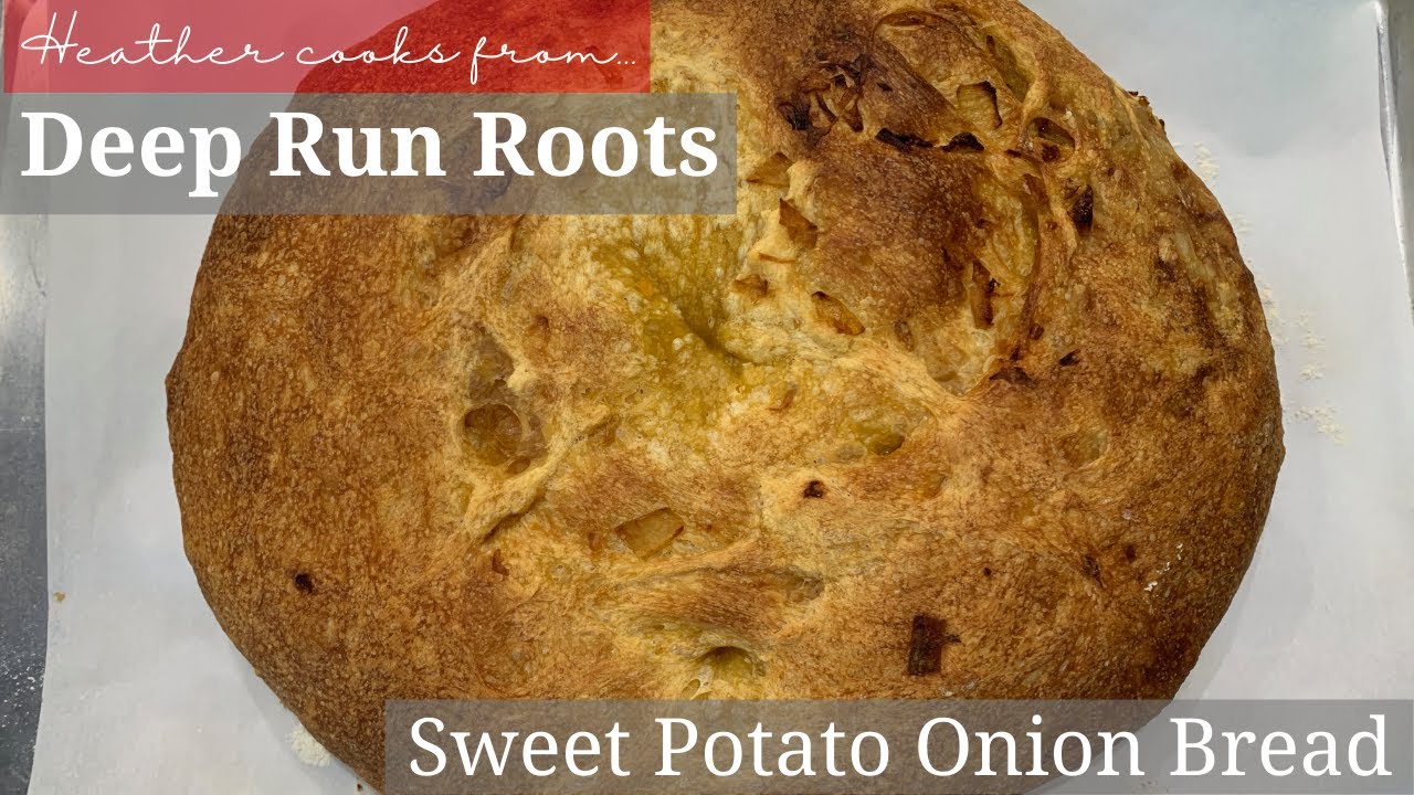 Sweet Potato Onion Bread Deep Run Roots HARD YouTube