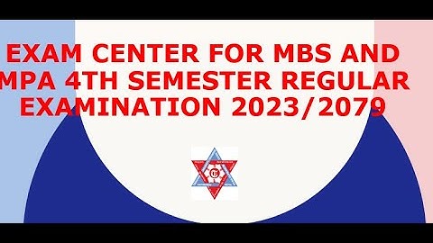 Exam Center for MBS and MPA 4th Semester Regular Examination