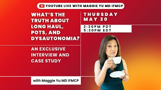 What's the Truth About Long Haul, POTS, and Dysautonomia? An Exclusive Interview and Case Study