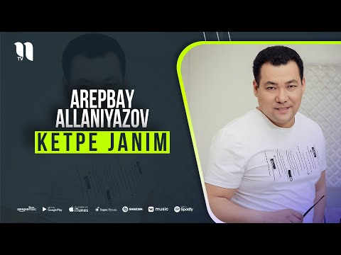 Arepbay Allaniyazov- Ketpe janim (music version)