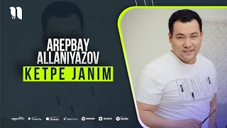 Arepbay Allaniyazov- Ketpe janim (music version)