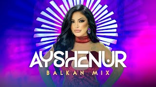 Ayshenur - Balkan MIX / Айшенур - Балкан Микс #Ayshenur #balkanmix