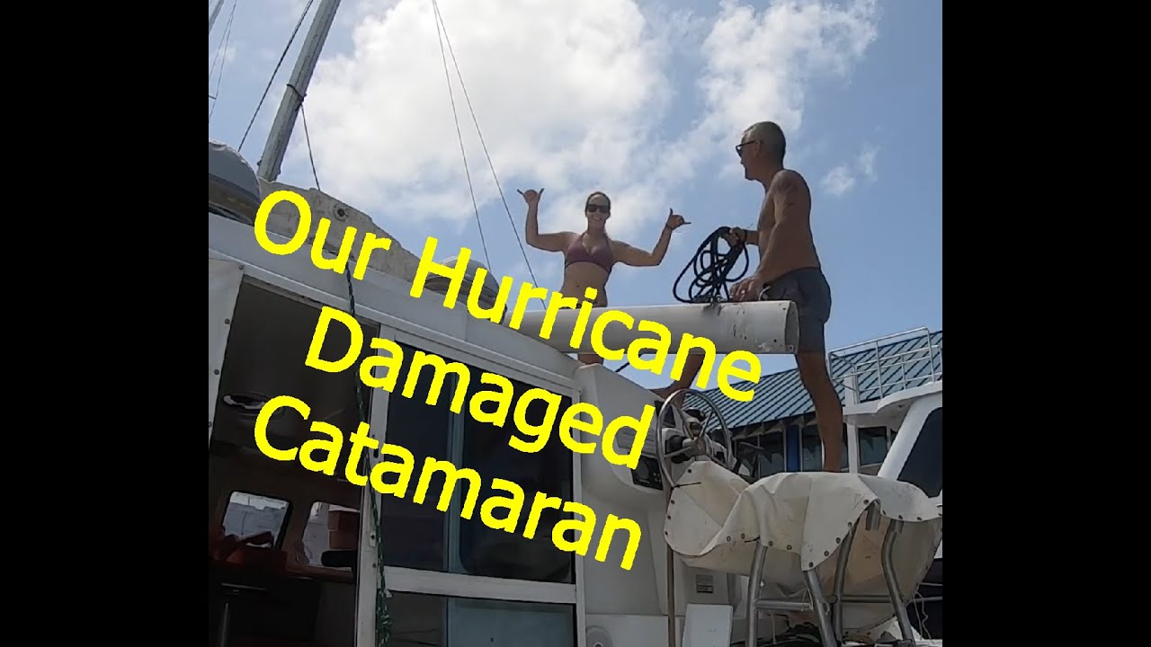 Our Hurricane Damaged Catamaran (S2 E2)