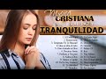 Adoración Cristiana - Alabanzas Para Levantar El Ánimo 2023 - Hermosa Música Para Orar