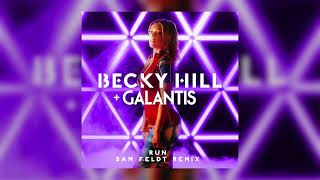 Becky Hill \u0026 Galantis - Run (Sam Feldt Remix)