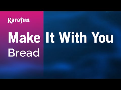 Make It With You - Bread | Karaoke Version | KaraFun