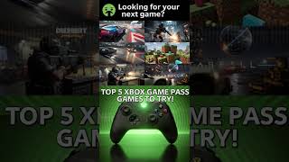 Top 5 Xbox Game Pass games to try right now!