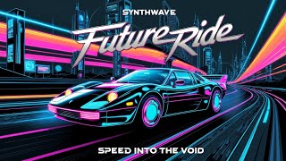 Future Ride \\ Retrowave | Synthwave