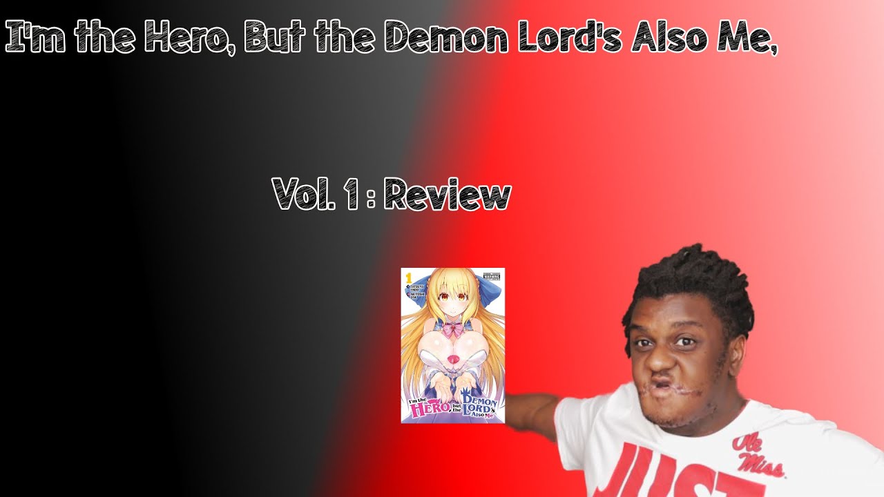 i'm the hero but the demon lord's also me. Vol 1 review: Here is a