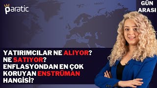 Yatirimcilar Ne Aliyor Ne Satiyor? Enflasyondan En Çok Koruyan Enstrüman Hangi̇si̇?