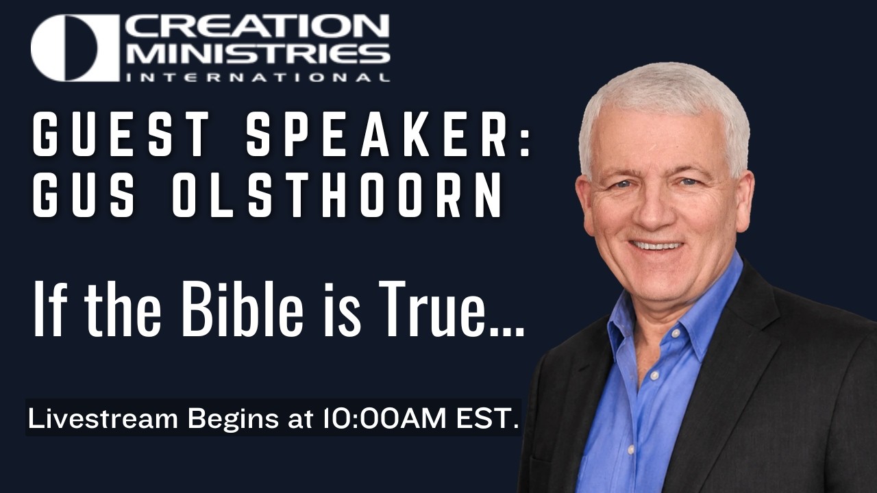"If the Bible is True..." - Guest Speaker: Gus Olsthoorn