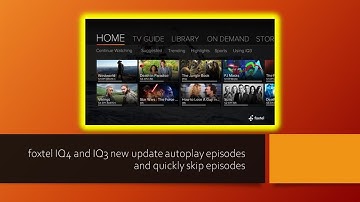 foxtel IQ4 and IQ3 new update autoplay episodes and quickly skip episodes
