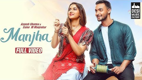MANJHA - Aayush Sharma & Saiee M Manjrekar | Vishal Mishra | Riyaz Aly | Anshul Garg