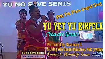 Yu Yet Yu Bikpela (Cover) - PNG Gospel Song with Lyrics