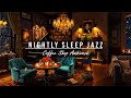 🌧️Rainy Evening in the Cozy Cafe Ambience ☕️ Nightly Sleep Jazz Piano Music &amp; Rain Sounds for Relax