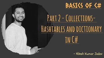 Part 2 - Collections - Hashtable and Dictionary in C#