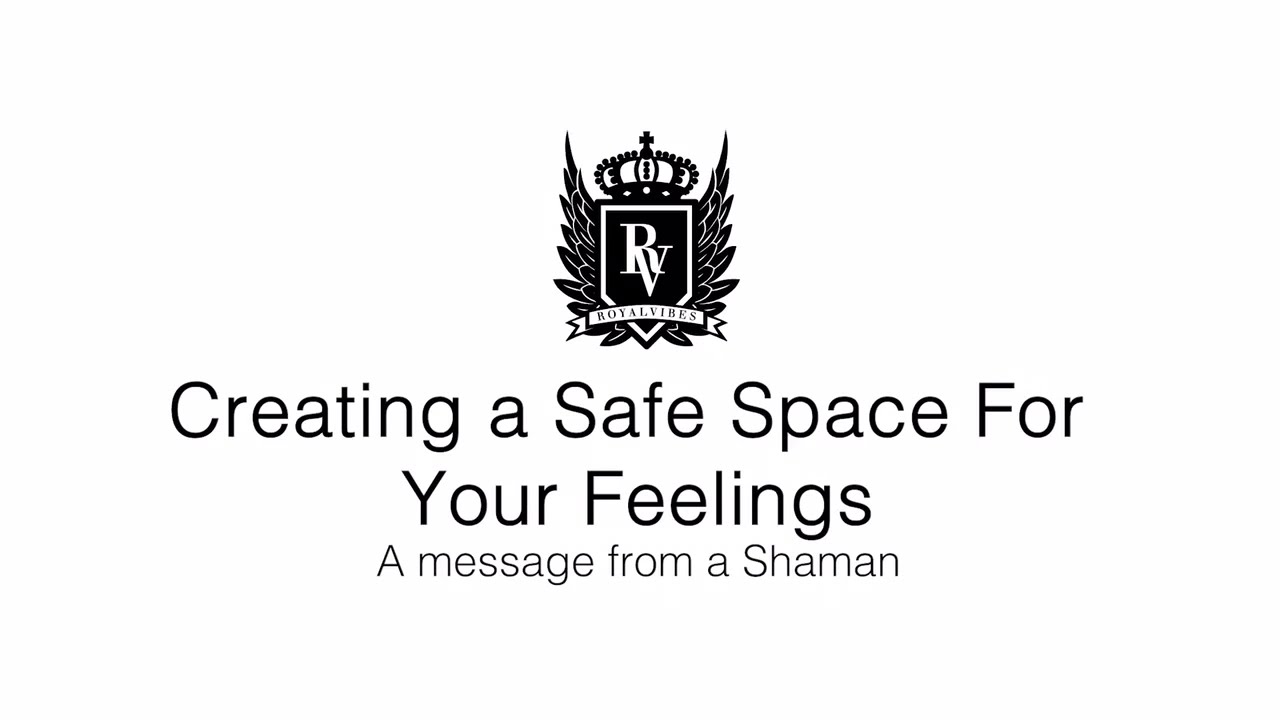 Creating a Safe Space For Your Feelings