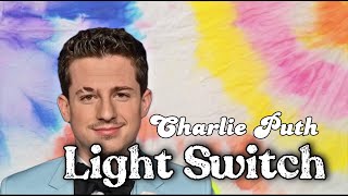 Light Switch - Charlie Puth (lyrics animation)