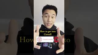 How to Get Into Cornell!